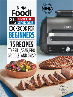 cover image of Ninja&#174; Foodi<sup>TM</sup> XL Pro Grill & Griddle Cookbook for Beginners